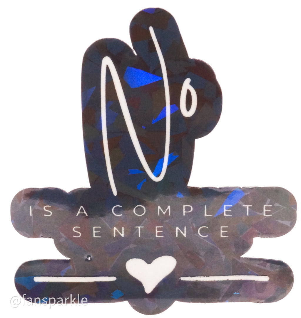 No Is A Complete Sentence Sticker - Fan Sparkle