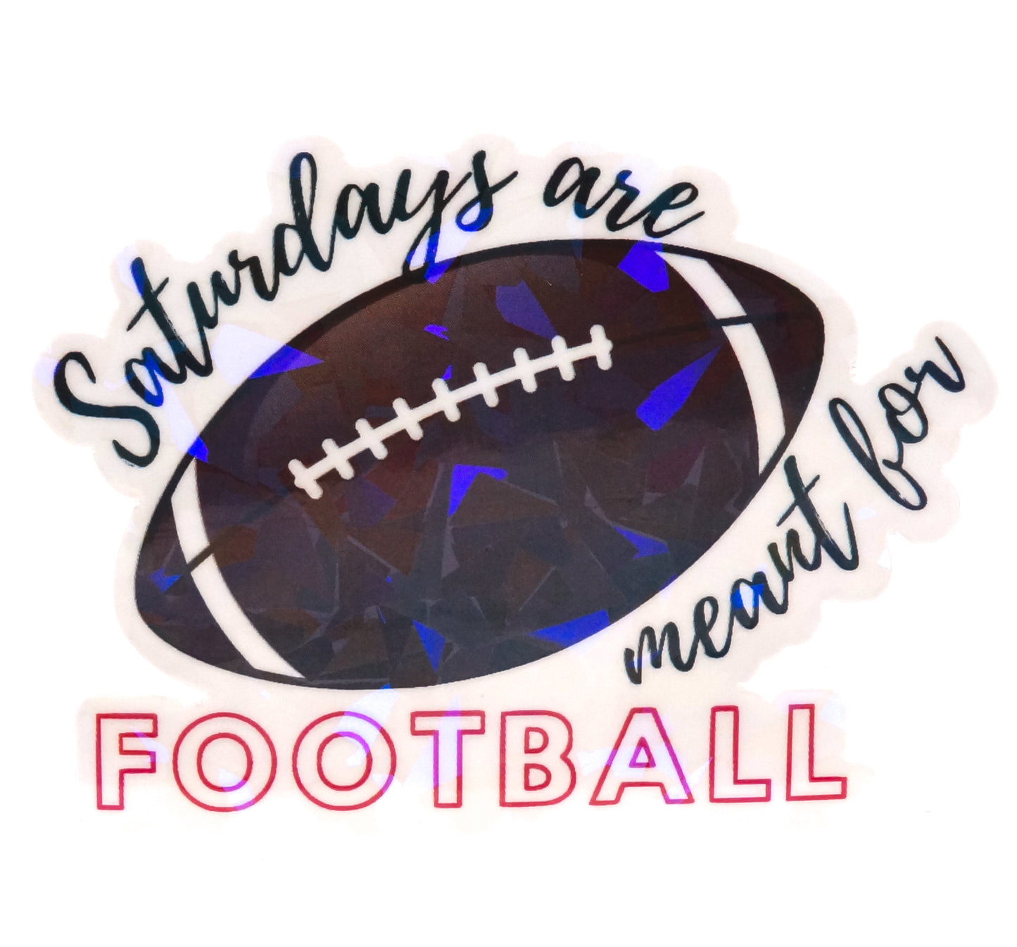 Saturdays Are Made For Football Sticker - Fan Sparkle