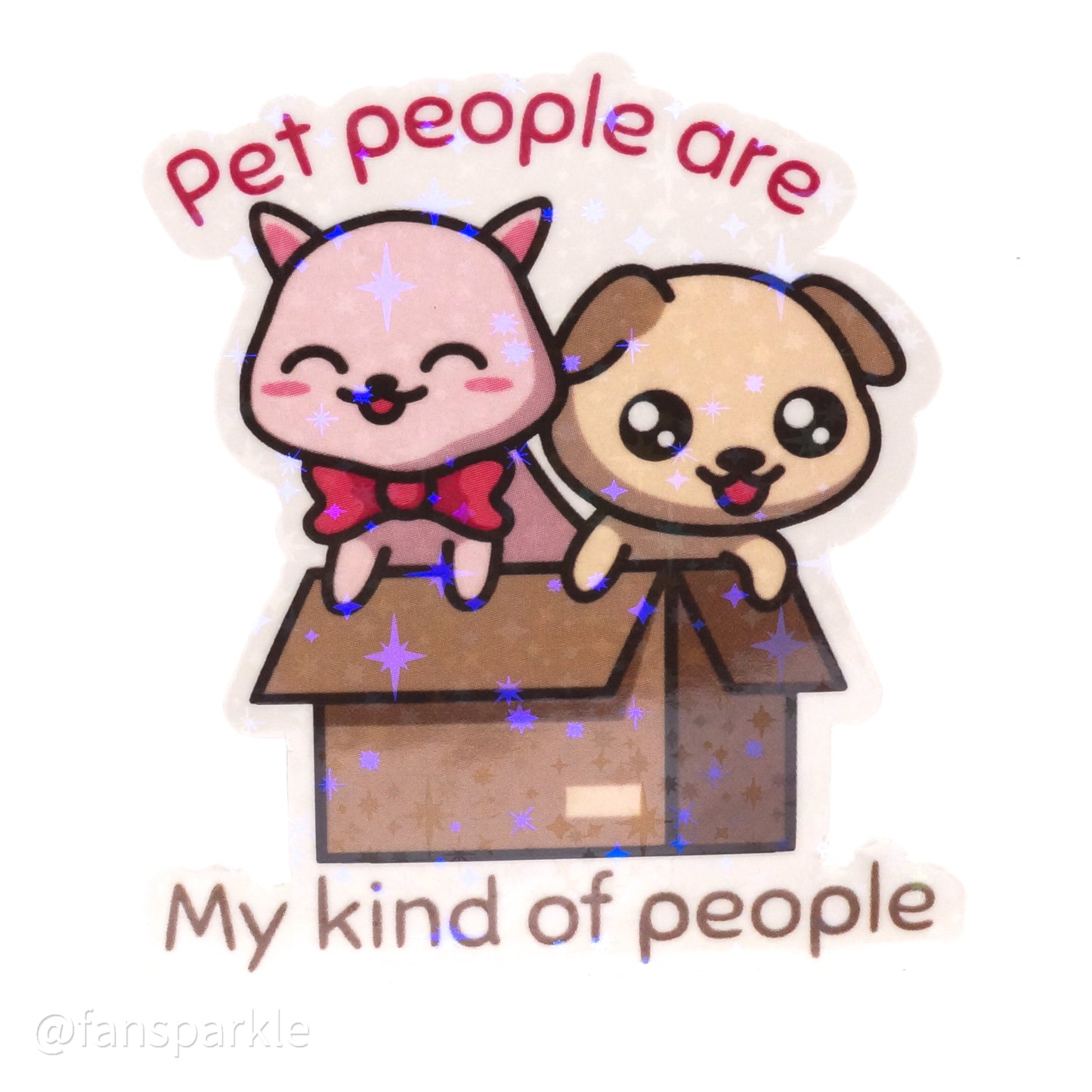Pet People Are My Kind of People Sticker - Fan Sparkle