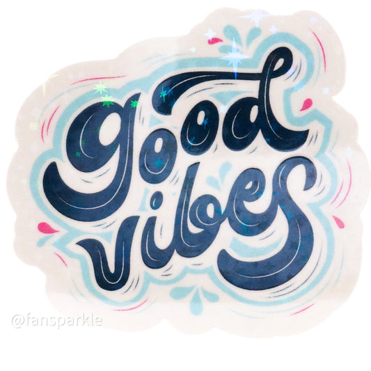 Good Vibes Sticker - Fan Sparkle