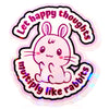 Let Happy Thoughts Multiply Like Rabbits Sticker - Fan Sparkle