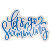 Let's Go Swimming Sticker - Fan Sparkle