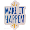Make It Happen Sticker - Fan Sparkle