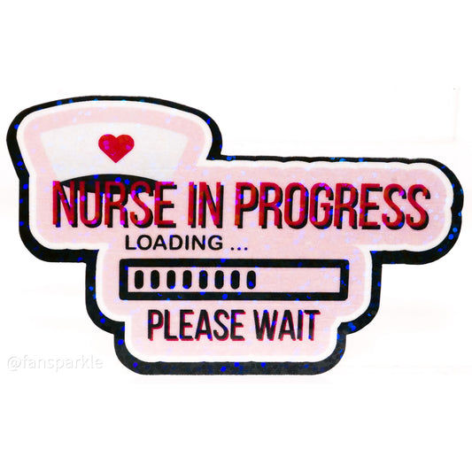 Nurse In Progress Please Wait Sticker - Fan Sparkle