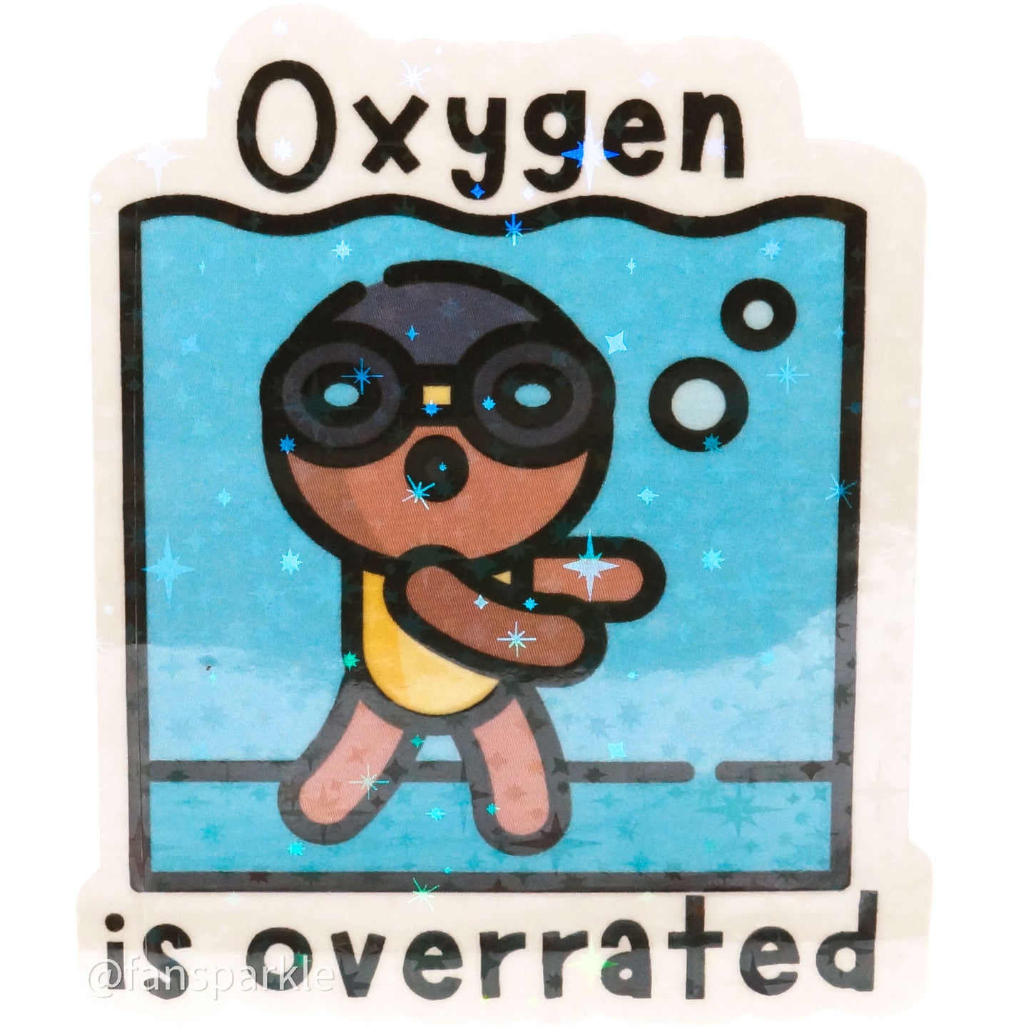 Oxygen is Overrated Sticker - Fan Sparkle