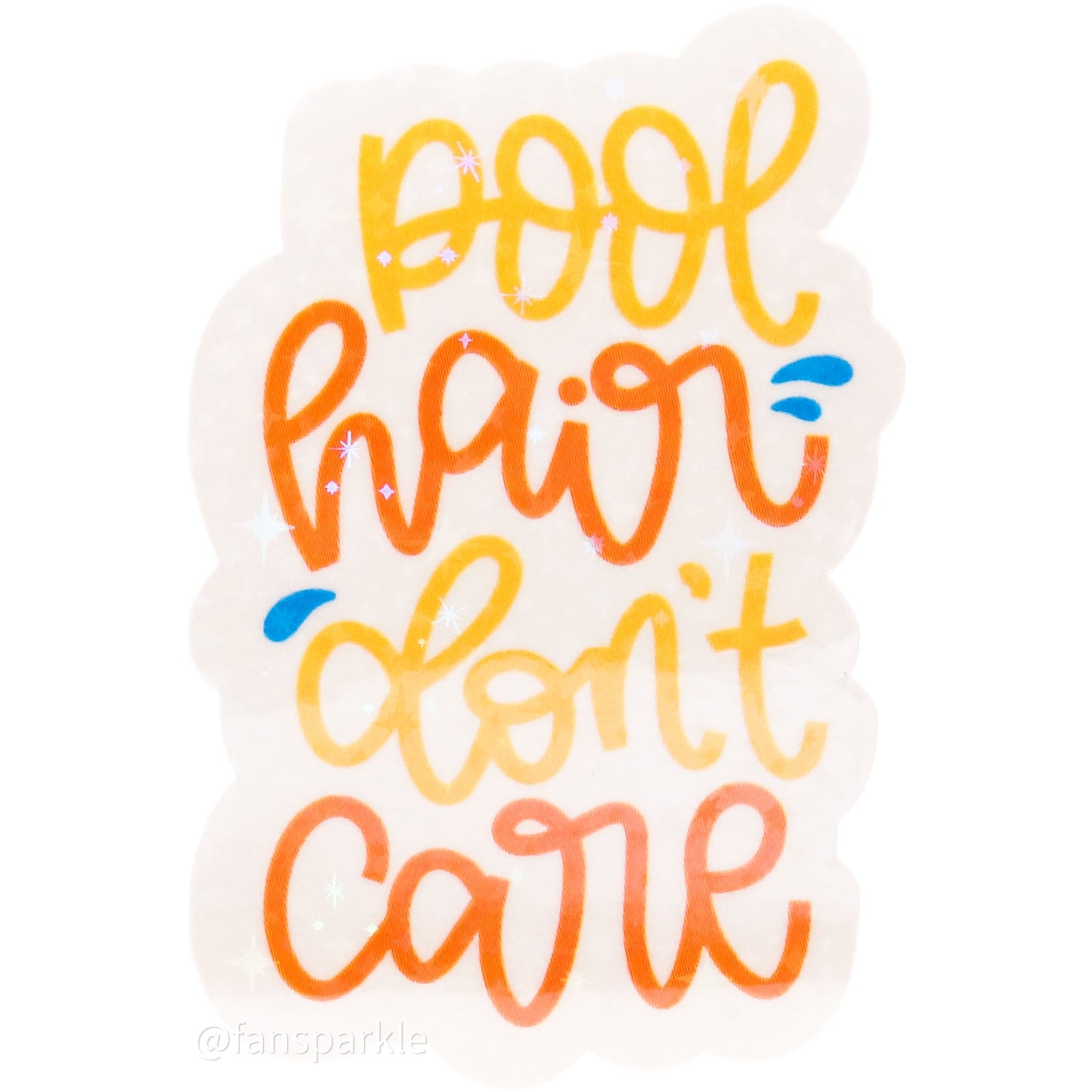 Pool Hair Don't Care Sticker - Fan Sparkle