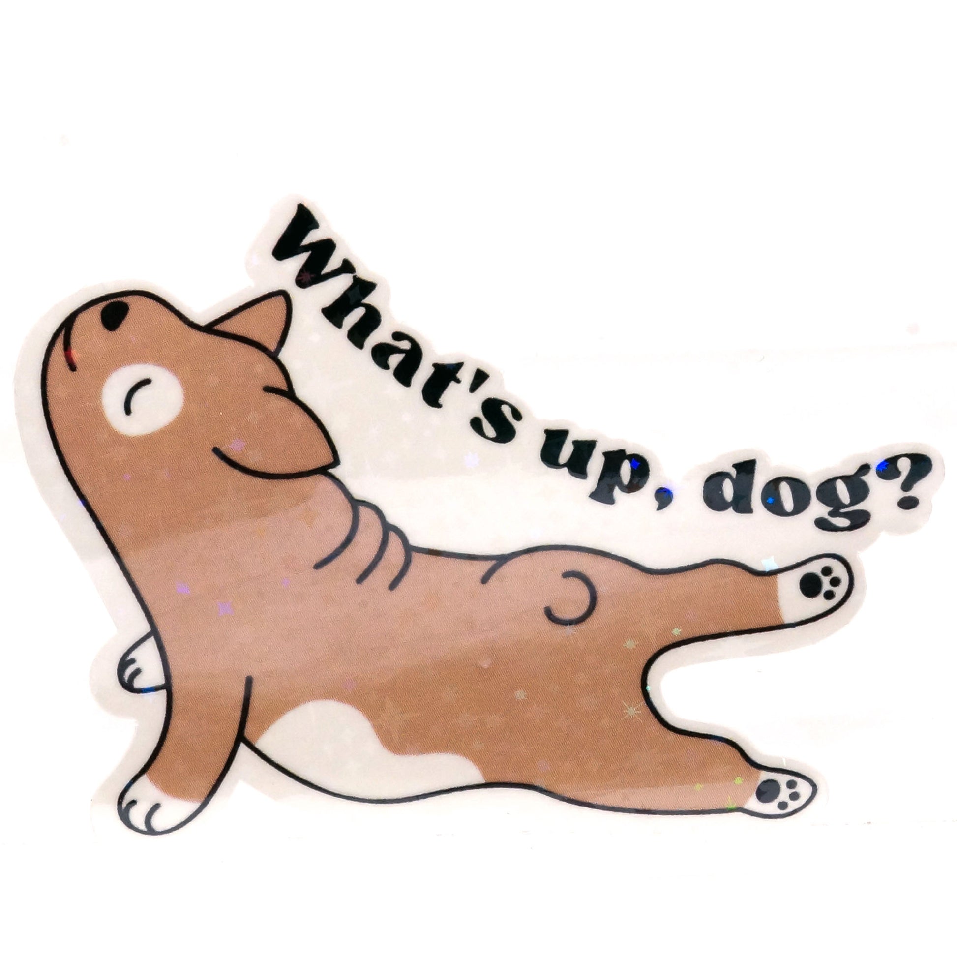 What's Up Dog Sticker - Fan Sparkle