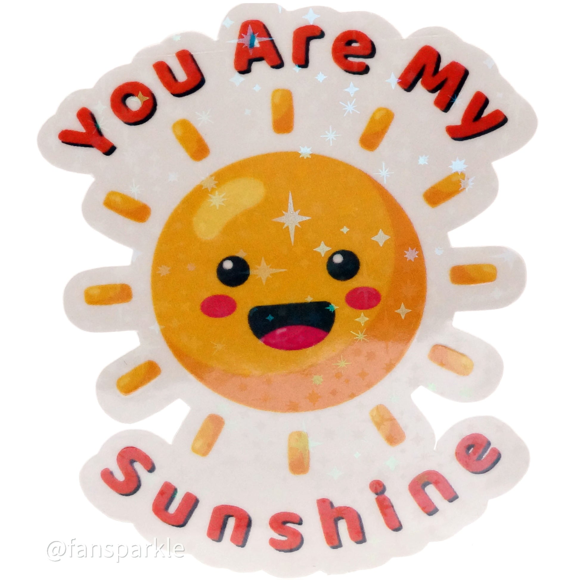 You Are My Sunshine Sticker - Fan Sparkle